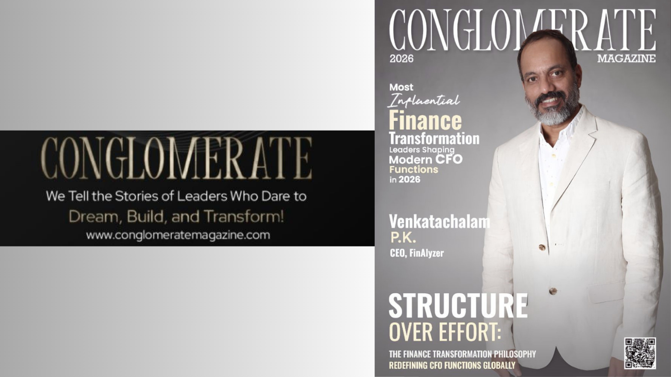 Conglomerate Magazine 2026 features Venkatachalam P.K. as “Most Influential Finance Transformation Leaders shaping the Modern CFO Function in 2026”